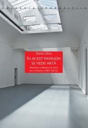 În acest pavilion se vede artă<br>România la Bienala de Artă de la Veneţia